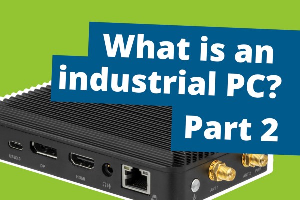 What-is-an-industrial-PC-Part-2