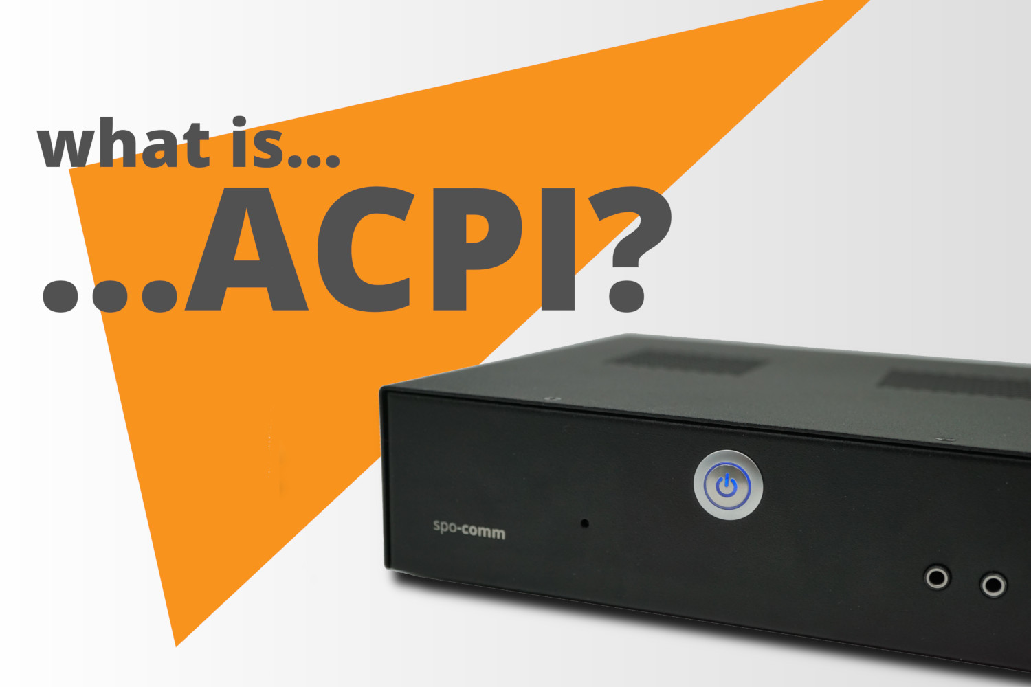 Nice to know: What is ACPI?