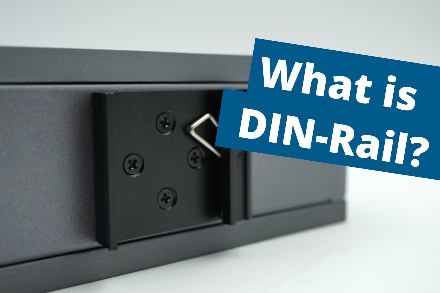 Nice to know: What is a DIN Rail mount? 
