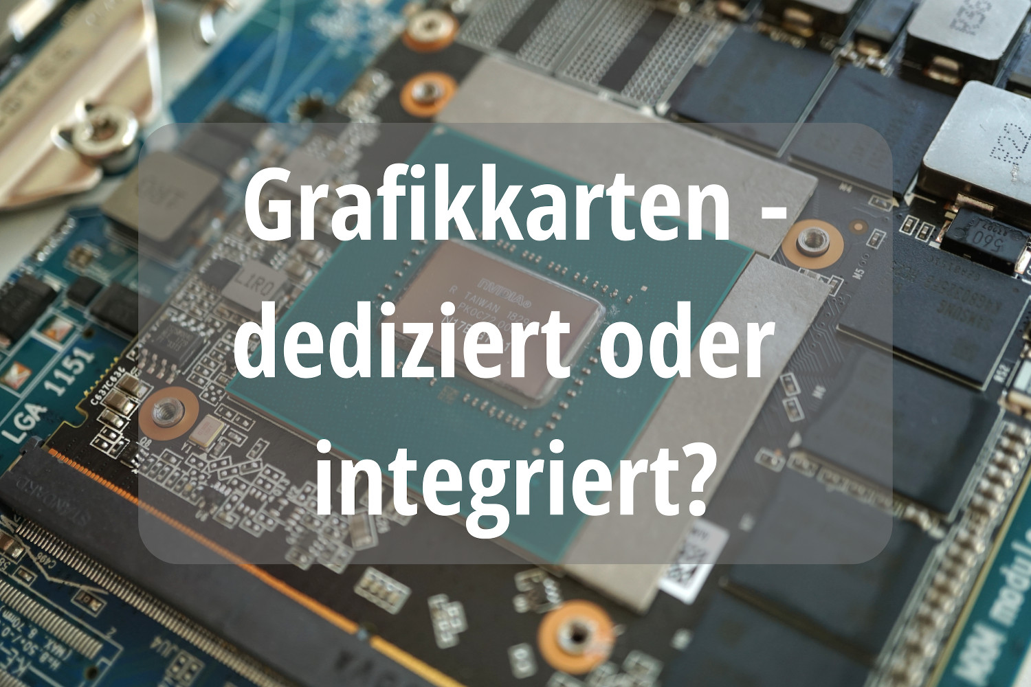 Integrierte vs. dedizierte Grafikkarte: Merkmale, Vorteile und Co.