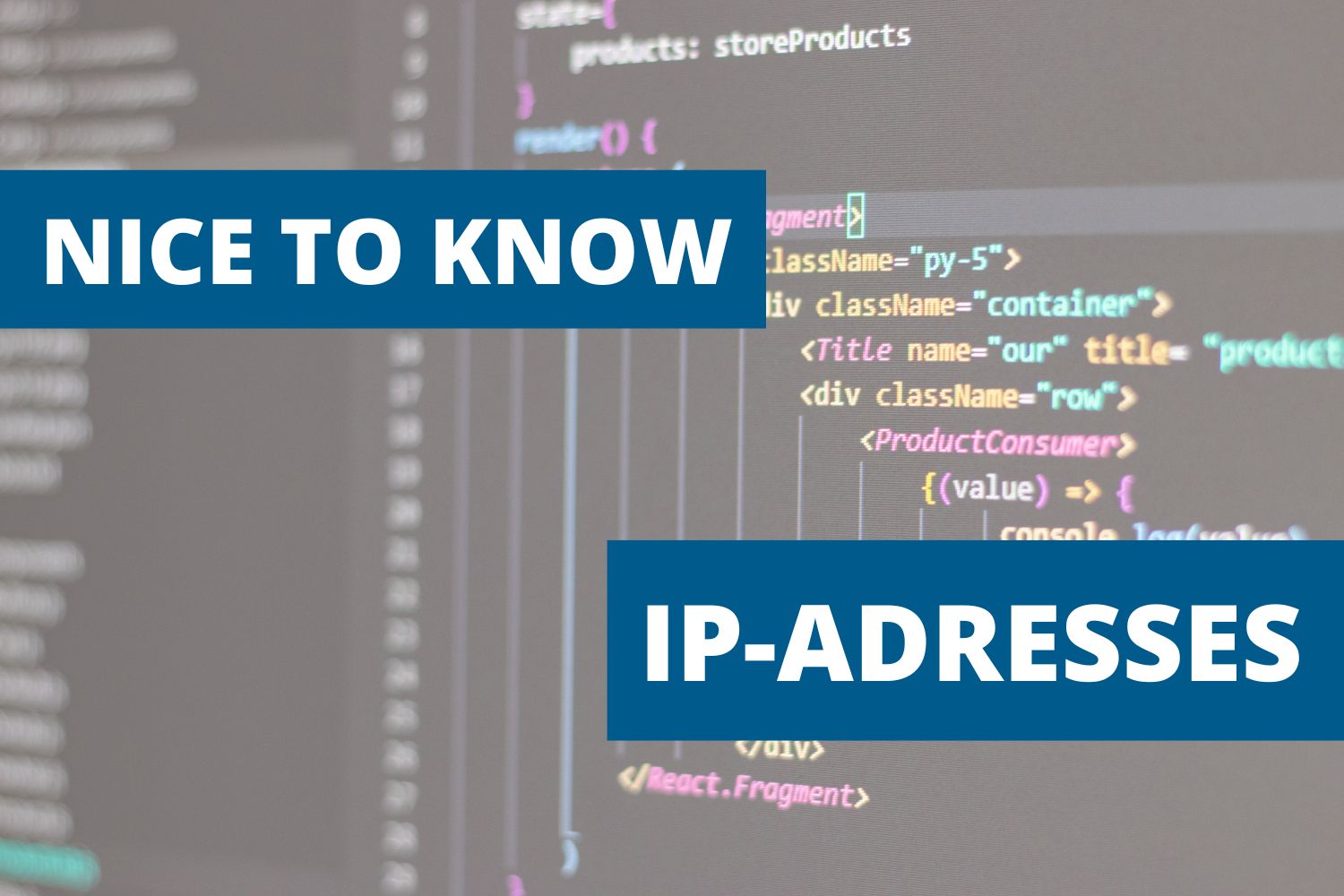 Good to know: What are IP addresses? 