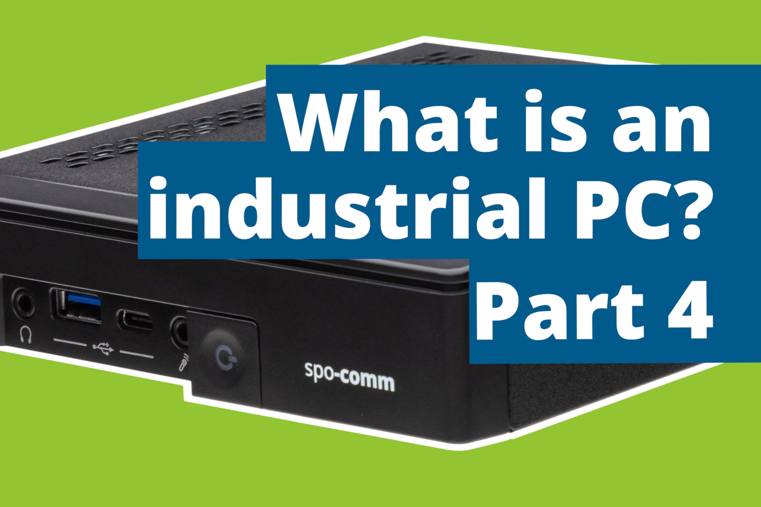 Industrial PCs part 4: Compact design