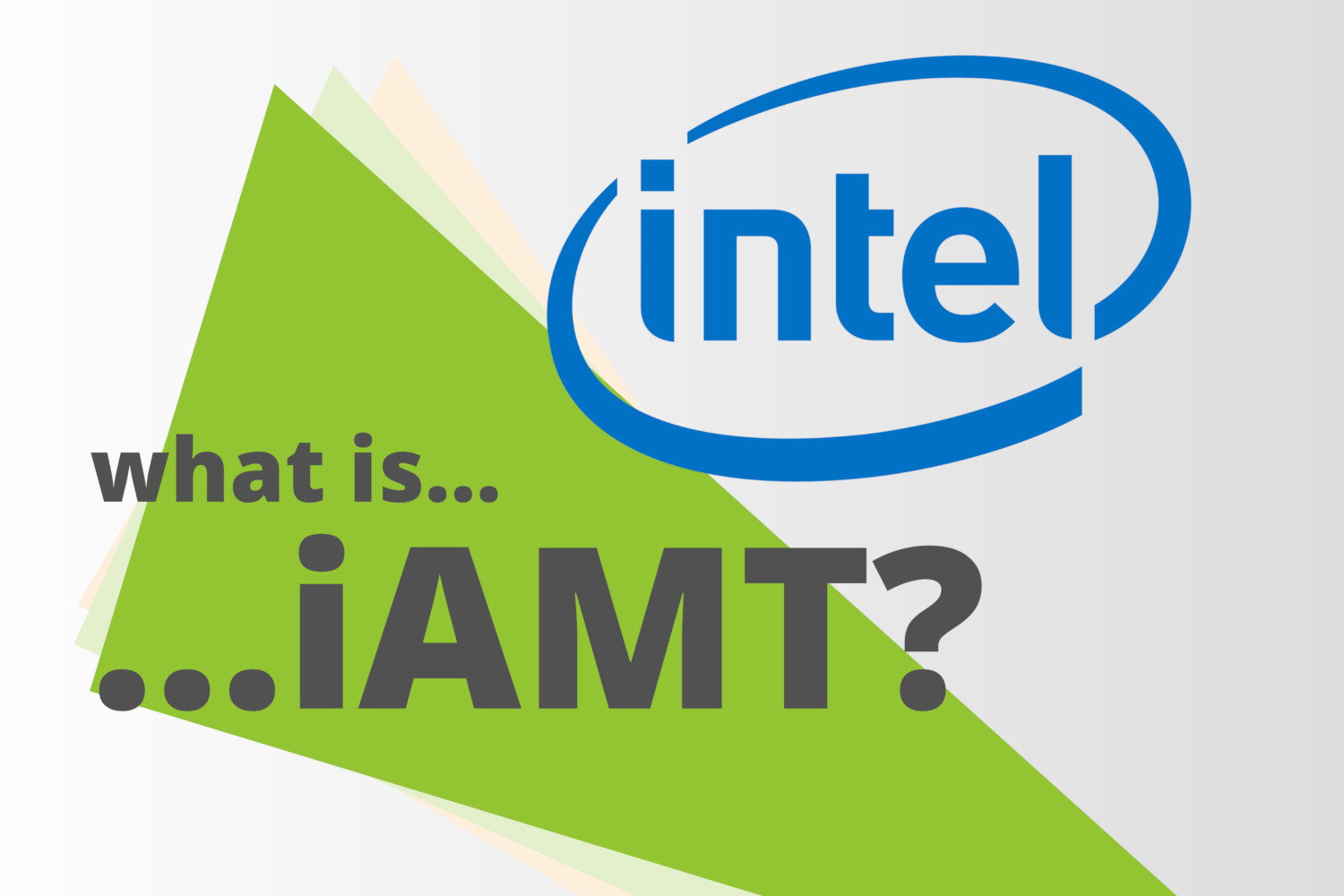 Nice to know: What is iAMT?
